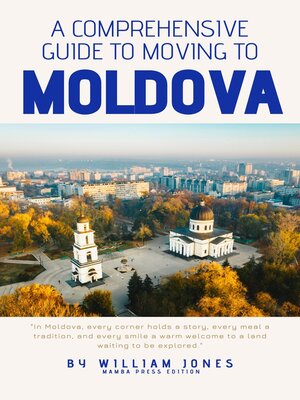 cover image of A Comprehensive Guide to Moving to Moldova